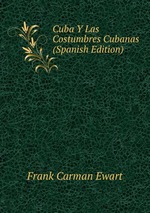 Cuba Y Las Costumbres Cubanas (Spanish Edition)