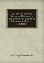 Qu`est-Ce Que La Religion D`aprs La Nouvelle Philosophie Allemande (French Edition)