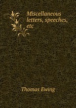 Miscellaneous letters, speeches, etc