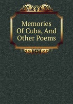 Memories Of Cuba, And Other Poems