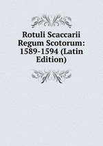 Rotuli Scaccarii Regum Scotorum: 1589-1594 (Latin Edition)