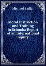 Moral Instruction and Training in Schools: Report of an International Inquiry