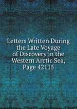 Letters Written During the Late Voyage of Discovery in the Western Arctic Sea, Page 42115