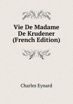 Vie De Madame De Krudener (French Edition)