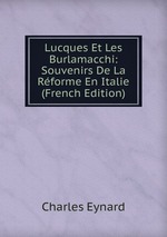 Lucques Et Les Burlamacchi: Souvenirs De La Rforme En Italie (French Edition)