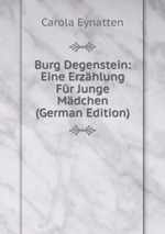 Burg Degenstein: Eine Erzhlung Fr Junge Mdchen (German Edition)