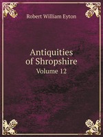 Antiquities of Shropshire. Volume 12