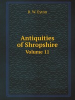 Antiquities of Shropshire. Volume 11