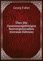 ber Die Zusammengehrigen Konvergenzradien (German Edition)