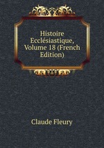 Histoire Ecclsiastique, Volume 18 (French Edition)