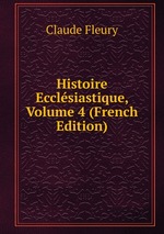 Histoire Ecclsiastique, Volume 4 (French Edition)