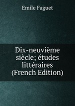 Dix-neuvime sicle; tudes littraires (French Edition)