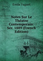 Notes Sur Le Thatre Contemporain: Sr. 1889 (French Edition)