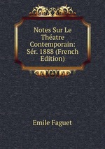 Notes Sur Le Thatre Contemporain: Sr. 1888 (French Edition)