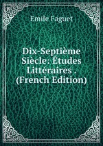 Dix-Septime Sicle: tudes Littraires . (French Edition)