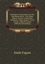 Politiques Et Moralistes Du Dix-Neuvime Sicle .: Sr. Saint-Simon. Fourier. Lamennais. Ballanche. Edgar Quinet. Victor Cousin. Auguste Comte. 1898 (French Edition)