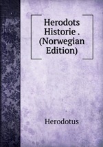 Herodots Historie . (Norwegian Edition)
