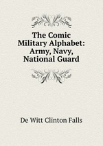The Comic Military Alphabet: Army, Navy, National Guard
