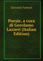 Poese, a cura di Gerolamo Lazzeri (Italian Edition)
