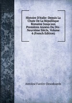 Histoire D`italie: Depuis La Chute De La Rpublique Romaine Jusqu`aux Premires Annes Du Dix-Neuvime Sicle, Volume 4 (French Edition)