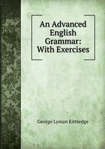 An Advanced English Grammar. With Exercises