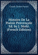 Histoire De La Posie Provenale Ed. by J. Mohl. (French Edition)