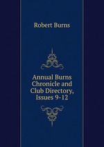 Annual Burns Chronicle and Club Directory, Issues 9-12
