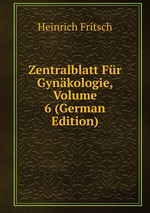 Zentralblatt Fr Gynkologie, Volume 6 (German Edition)