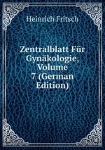 Zentralblatt Fr Gynkologie, Volume 7 (German Edition)