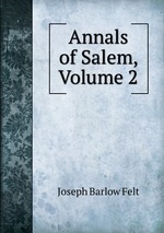 Annals of Salem, Volume 2