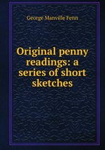 Original penny readings: a series of short sketches