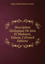 Description Gologique De Java Et Madoura, Volume 2 (French Edition)