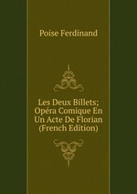 Les Deux Billets; Opra Comique En Un Acte De Florian (French Edition)