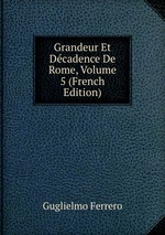 Grandeur Et Dcadence De Rome, Volume 5 (French Edition)
