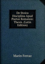 De Stoica Disciplina Apud Poetas Romanos: Thesis. (Latin Edition)