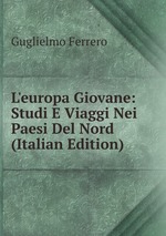 L`europa Giovane: Studi E Viaggi Nei Paesi Del Nord (Italian Edition)