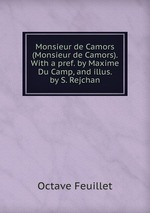 Monsieur de Camors (Monsieur de Camors). With a pref. by Maxime Du Camp, and illus. by S. Rejchan