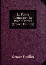 La Petite Comtesse ; Le Parc ; Onesta (French Edition)