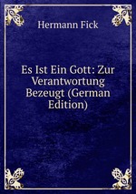 Es Ist Ein Gott: Zur Verantwortung Bezeugt (German Edition)