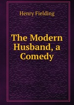 The Modern Husband, a Comedy