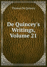 De Quincey`s Writings, Volume 21