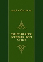 Modern Business Arithmetic: Brief Course