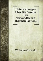 Untersuchungen ber Die Gesetze Der Verwandtschaft (German Edition)