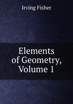 Elements of Geometry, Volume 1
