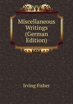 Miscellaneous Writings (German Edition)