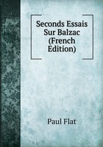 Seconds Essais Sur Balzac (French Edition)