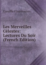 Les Merveilles Clestes: Lectures Du Soir (French Edition)