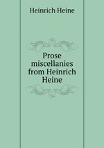 Prose miscellanies from Heinrich Heine