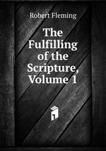 The Fulfilling of the Scripture, Volume 1