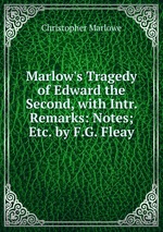 Marlow`s Tragedy of Edward the Second. with Introduction and notes